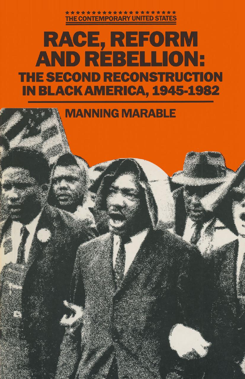Race, Reform and Rebellion: The Second Reconstruction in Black America, 1945â1982 by Manning Marable (auth.)