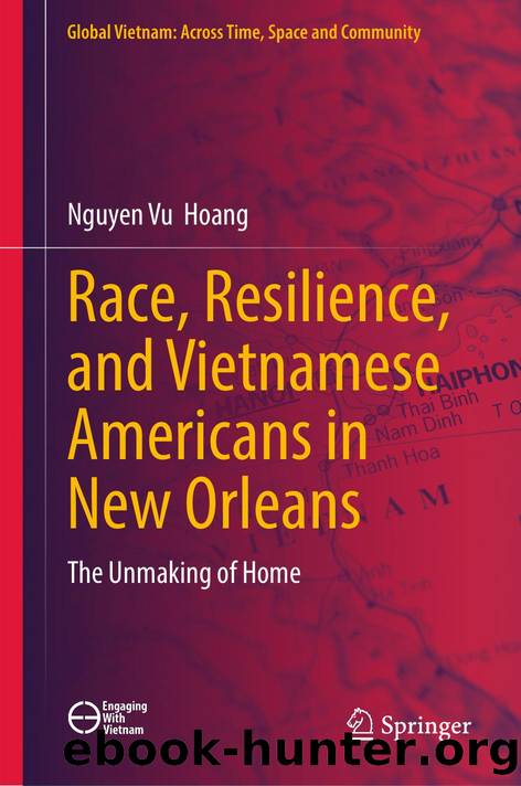 Race, Resilience, and Vietnamese Americans in New Orleans by Phan Le Ha & Liam C. Kelley & NGUYEN Vu Hoang