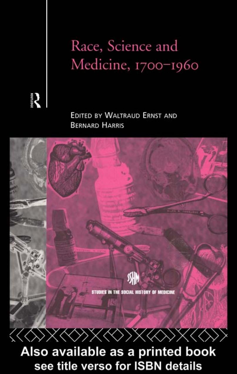 Race, Science and Medicine, 1700-1960 (Studies in the Social History of Medicine) by Bernard Harris