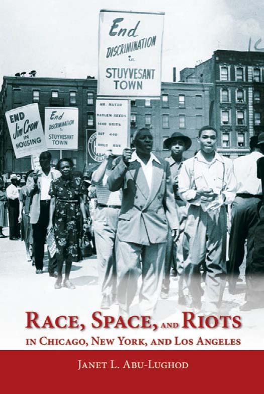 Race, Space, and Riots in Chicago, New York, and Los Angeles by Abu-Lughod Janet L