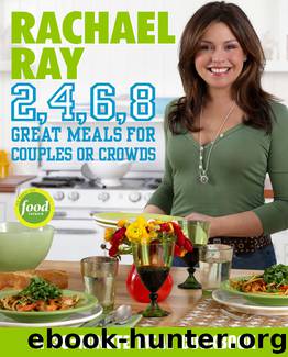 Rachael Ray 2, 4, 6, 8: Great Meals for Couples or Crowds by Rachael Ray