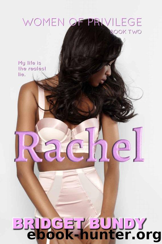 Rachel (Women of Privilege Book 2) by Bundy Bridget