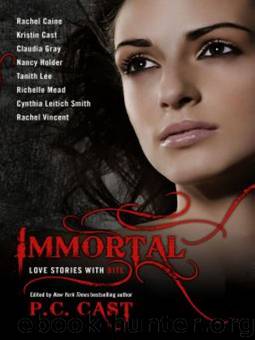 Rachel Caine & Kristin Cast & Claudia Gray & Nancy Holder & Tanith Lee & Richelle Mead & Cynthia Leitich Smith & P. C. Cast by Immortal_Love Stories & a Bite