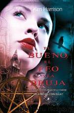 Rachel Morgan 02 - El Bueno, El Feo Y La Bruja by Kim Harrison