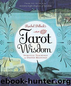 Rachel Pollack's Tarot Wisdom: Spiritual Teachings and Deeper Meanings by Pollack Rachel