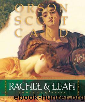 Rachel and Leah by Orson Scott Card