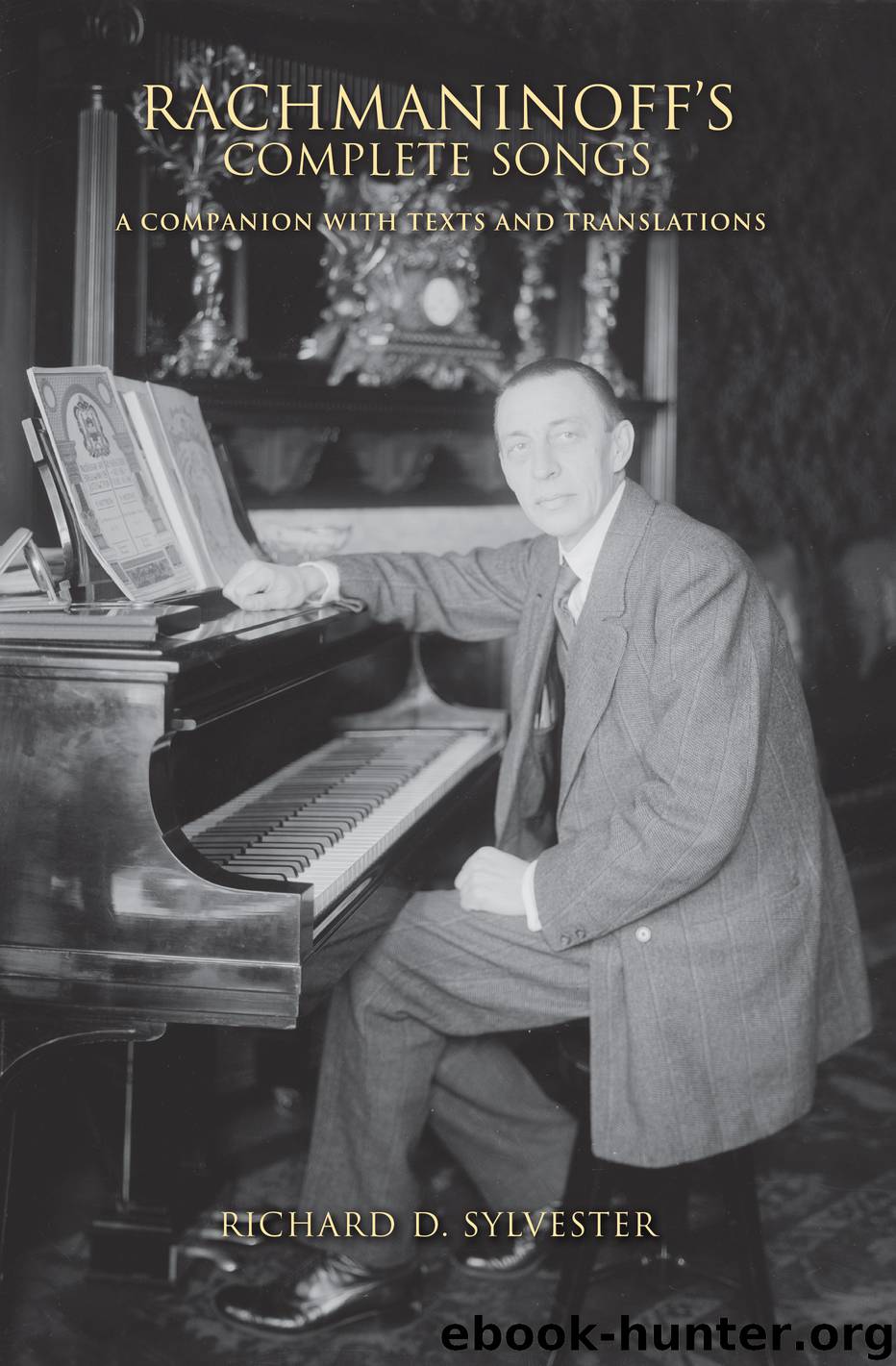 Rachmaninoff's Complete Songs by Richard D. Sylvester