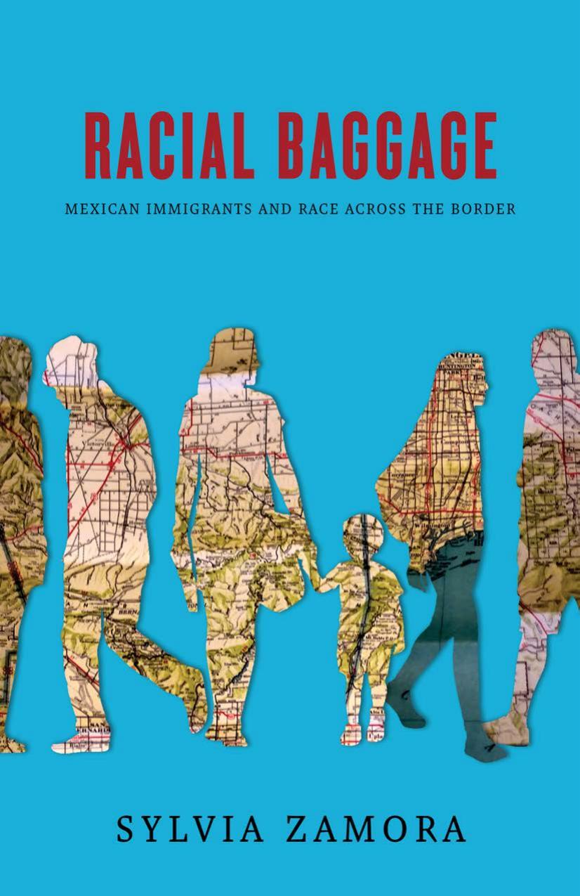Racial Baggage : Mexican Immigrants and Race across the Border by Sylvia Zamora