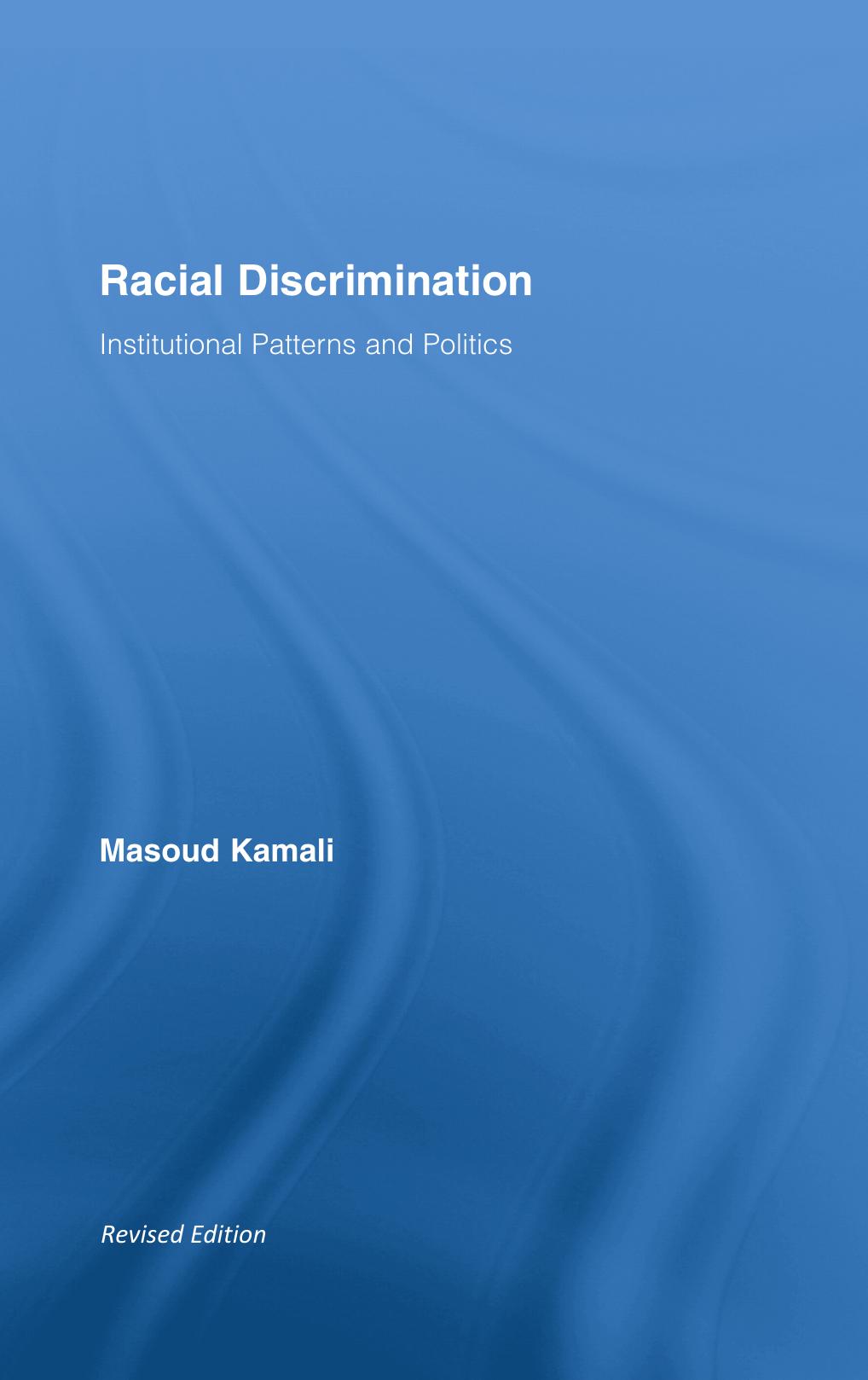 Racial Discrimination: Institutional Patterns and Politics by Masoud Kamali
