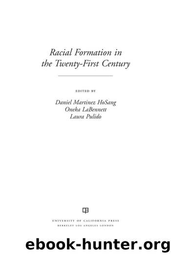 Racial Formation in the Twenty-First Century by Daniel Martinez Hosang