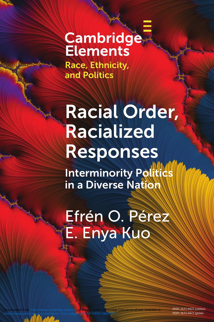 Racial Order, Racialized Responses: Interminority Politics in a Diverse Nation by Efrén O. Pérez E. Enya Kuo Efren Perez