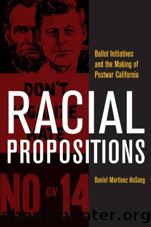 Racial Propositions by HoSang Daniel Martinez;