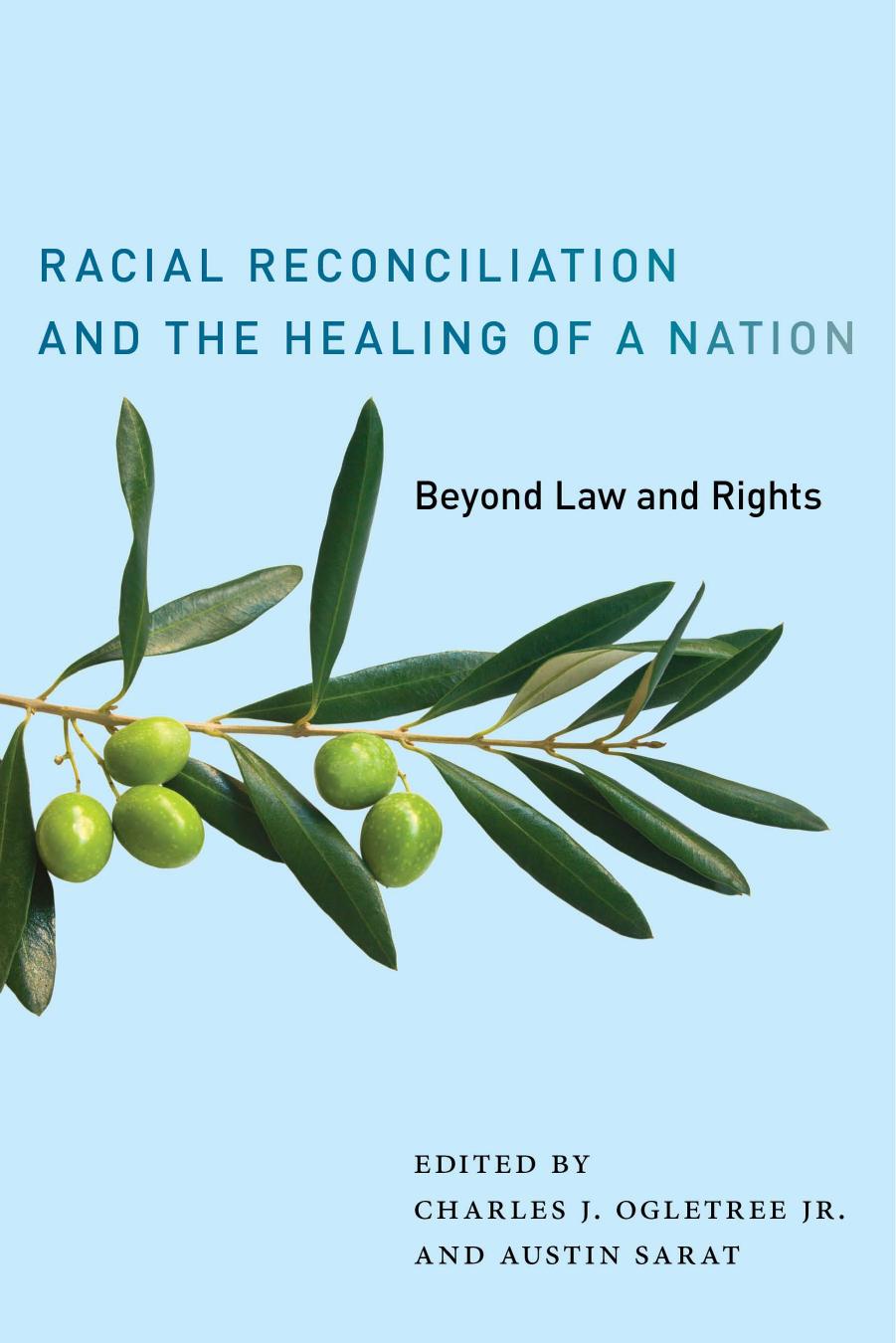 Racial Reconciliation and the Healing of a Nation by Charles J. Ogletree Jr. Austin Sarat