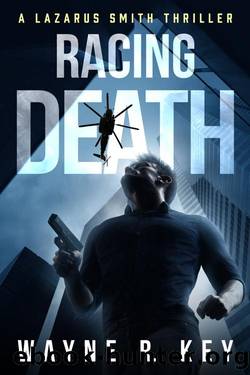 Racing Death: A Lazarus Smith Thriller by Wayne Key