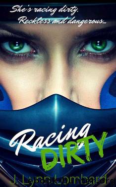 Racing Dirty (Racing Dirty Series Book 1) by J. Lynn Lombard
