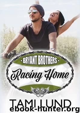 Racing Home (Bryant Brothers Book 1) by Tami Lund