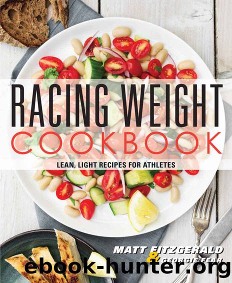 Racing Weight Cookbook: Lean, Light Recipes for Athletes (Racing Weight Series) by Fitzgerald Matt