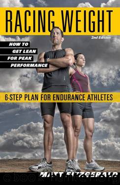 Racing Weight: How to Get Lean for Peak Performance (The Racing Weight Series) by Fitzgerald Matt