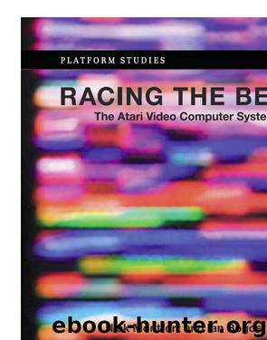 Racing the Beam: The Atari Video Computer System by Nick Montfort & Ian Bogost