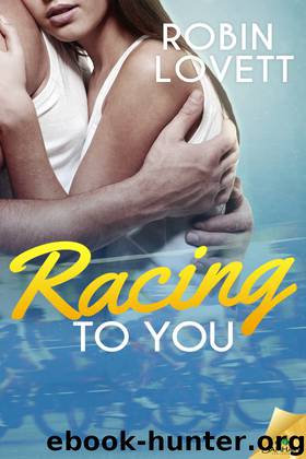 Racing to You: Racing Love, Book 1 by Robin Lovett