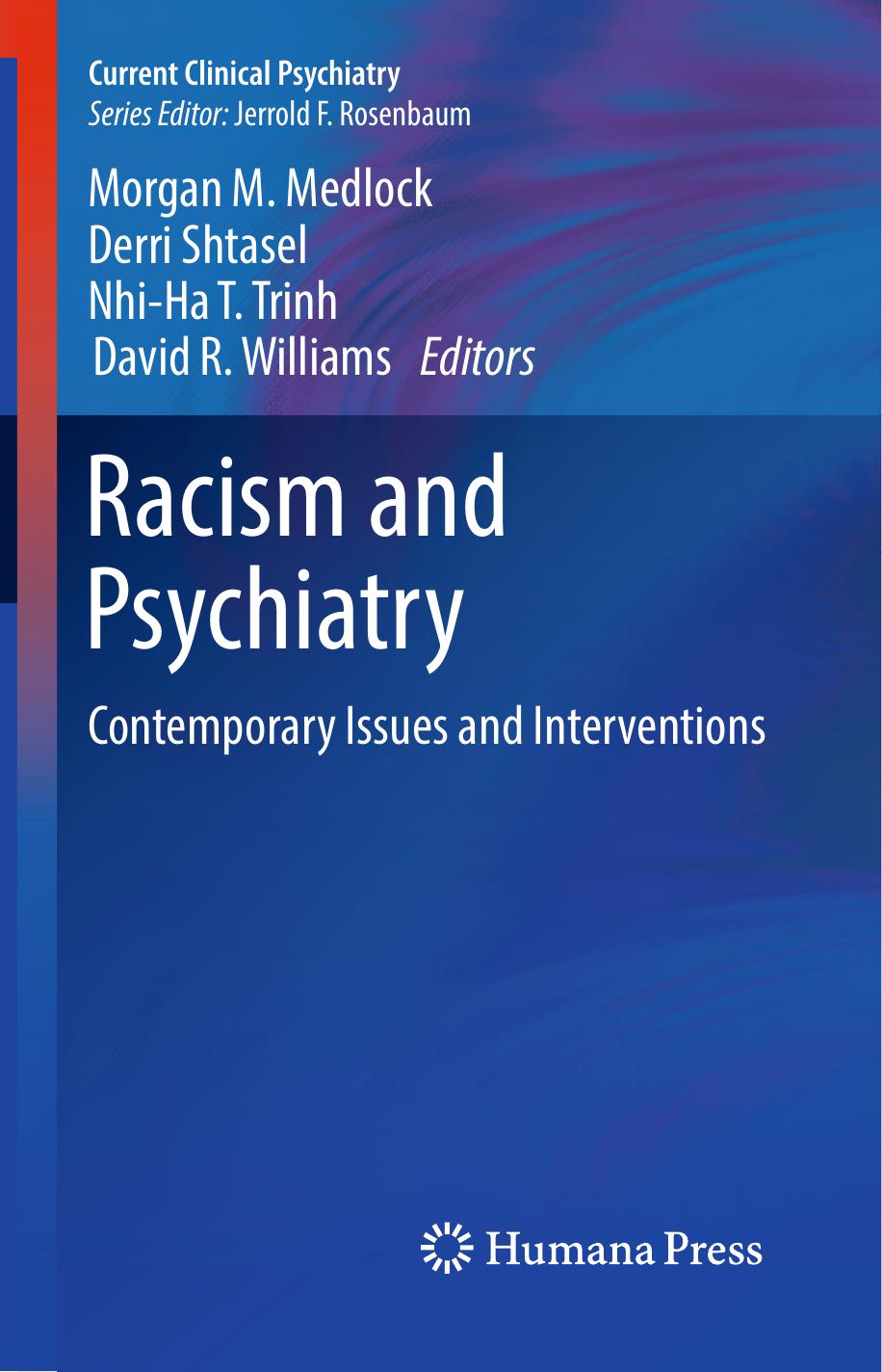 Racism and Psychiatry: Contemporary Issues and Interventions by Morgan M. Medlock Derri Shtasel Nhi-Ha T. Trinh David R. Williams