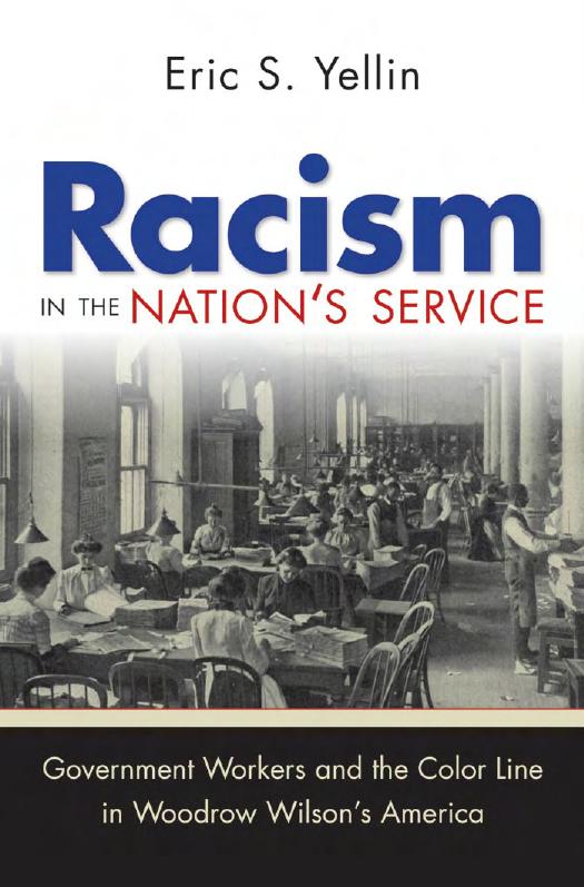 Racism in the Nation's Service: Government Workers and the Color Line in Woodrow Wilson's America by Eric S. Yellin