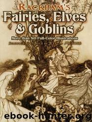 Rackham's Fairies, Elves and Goblins: More Than 80 Full-Color Illustrations by Arthur Rackham