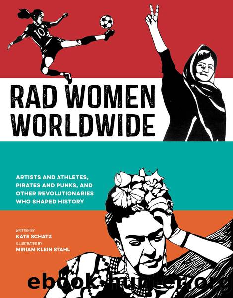 Rad Women Worldwide by Kate Schatz