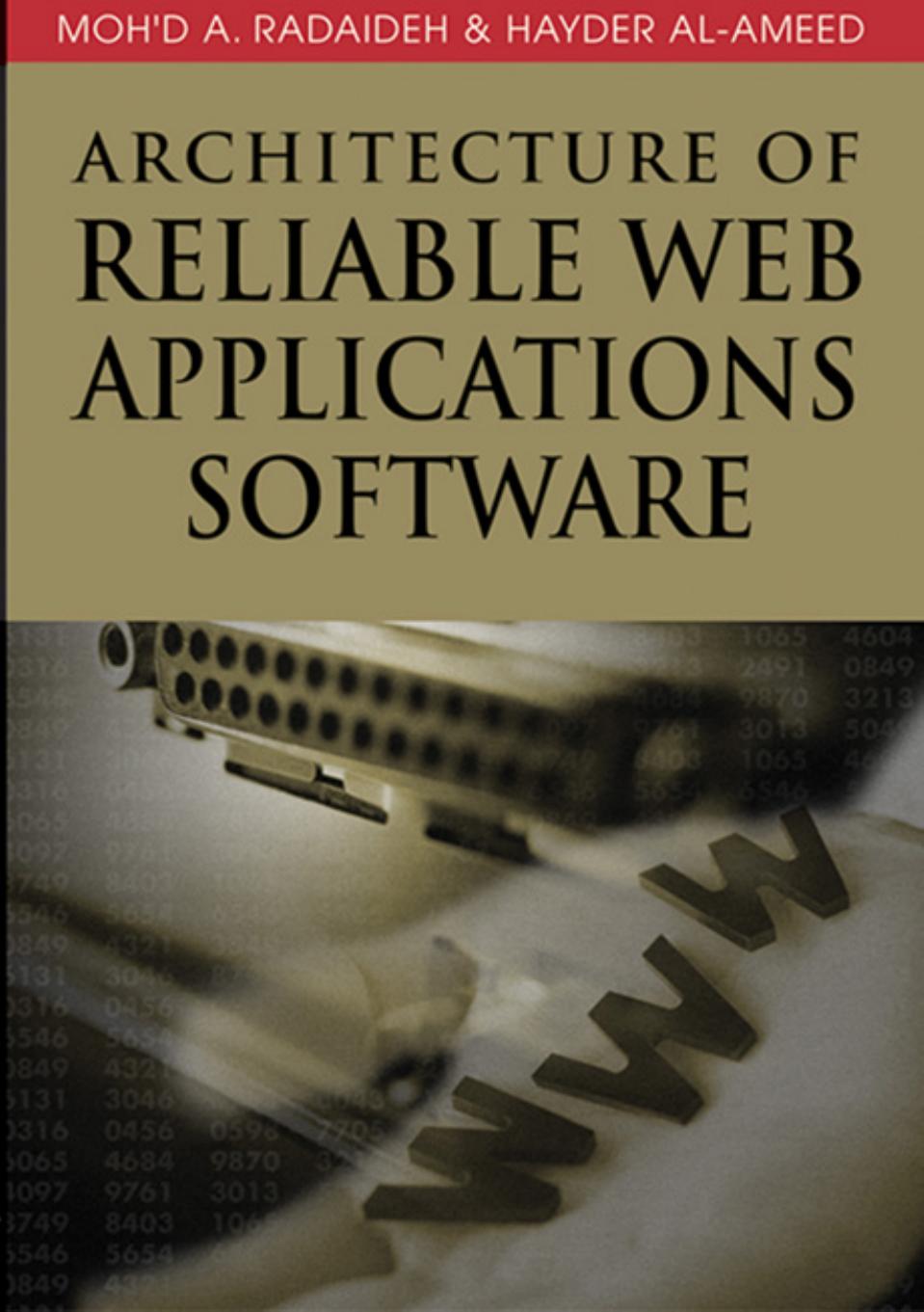 Radaideh M. A. (Ed), Al-Ameed H. by Architecture of Reliable Web Applications Software(2006)(364)