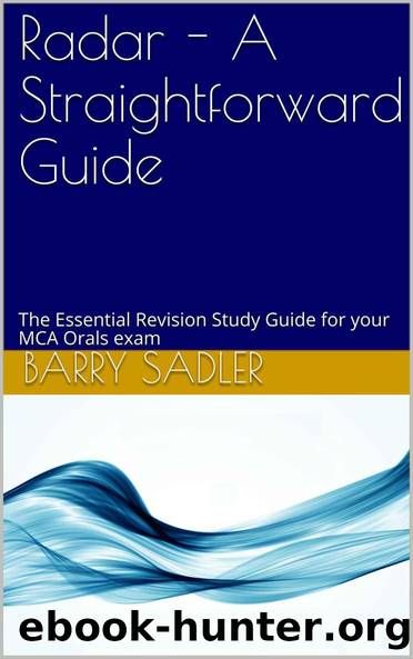 Radar - A Straightforward Guide: The Essential Revision Study Guide for your MCA Orals exam (MCA Orals Prep Study Guides Book 3) by Barry Sadler