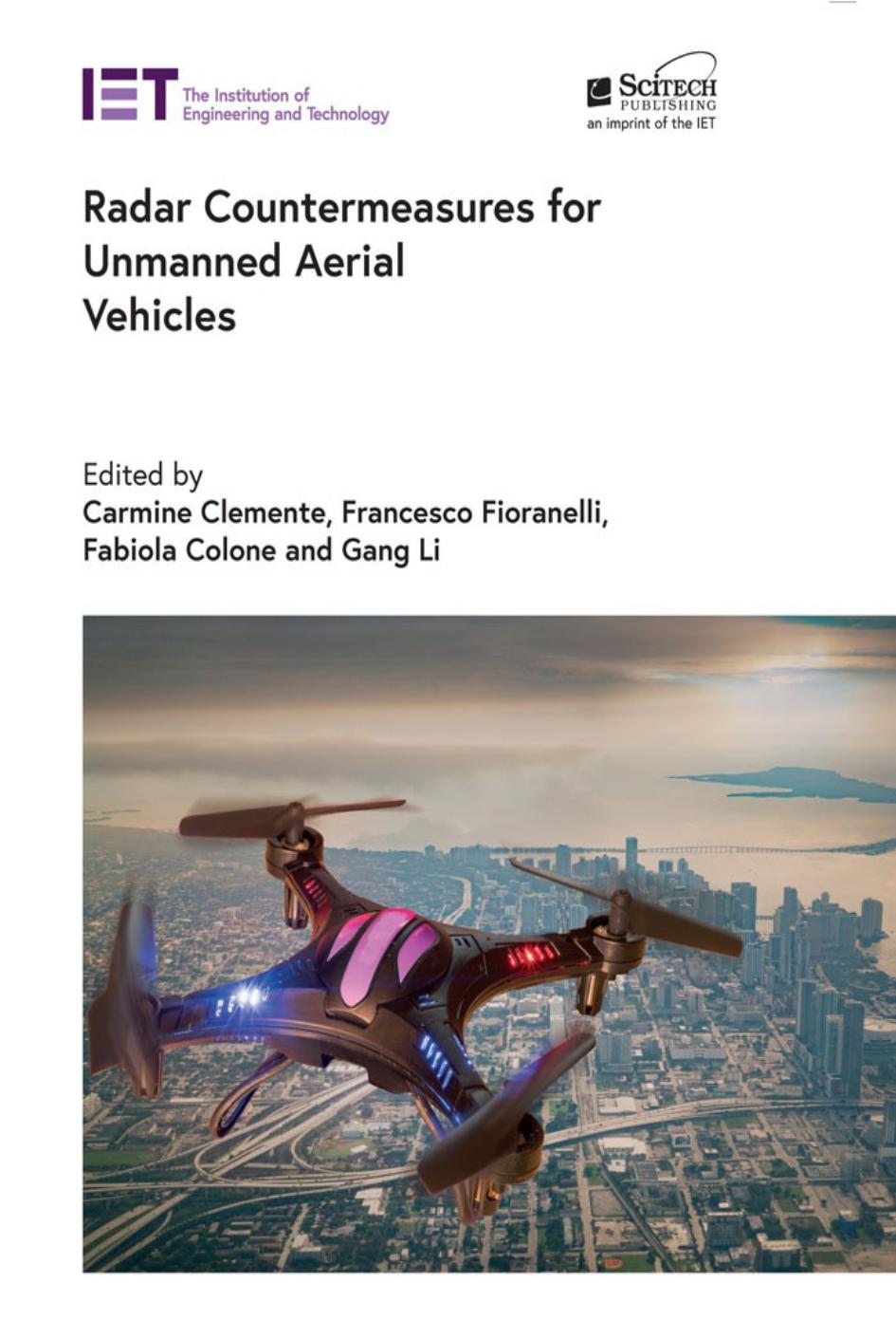 Radar Countermeasures for Unmanned Aerial Vehicles (Radar, Sonar and Navigation) by Carmine Clemente (editor) Francesco Fioranelli (editor) Fabiola Colone (editor) Gang Li (editor)