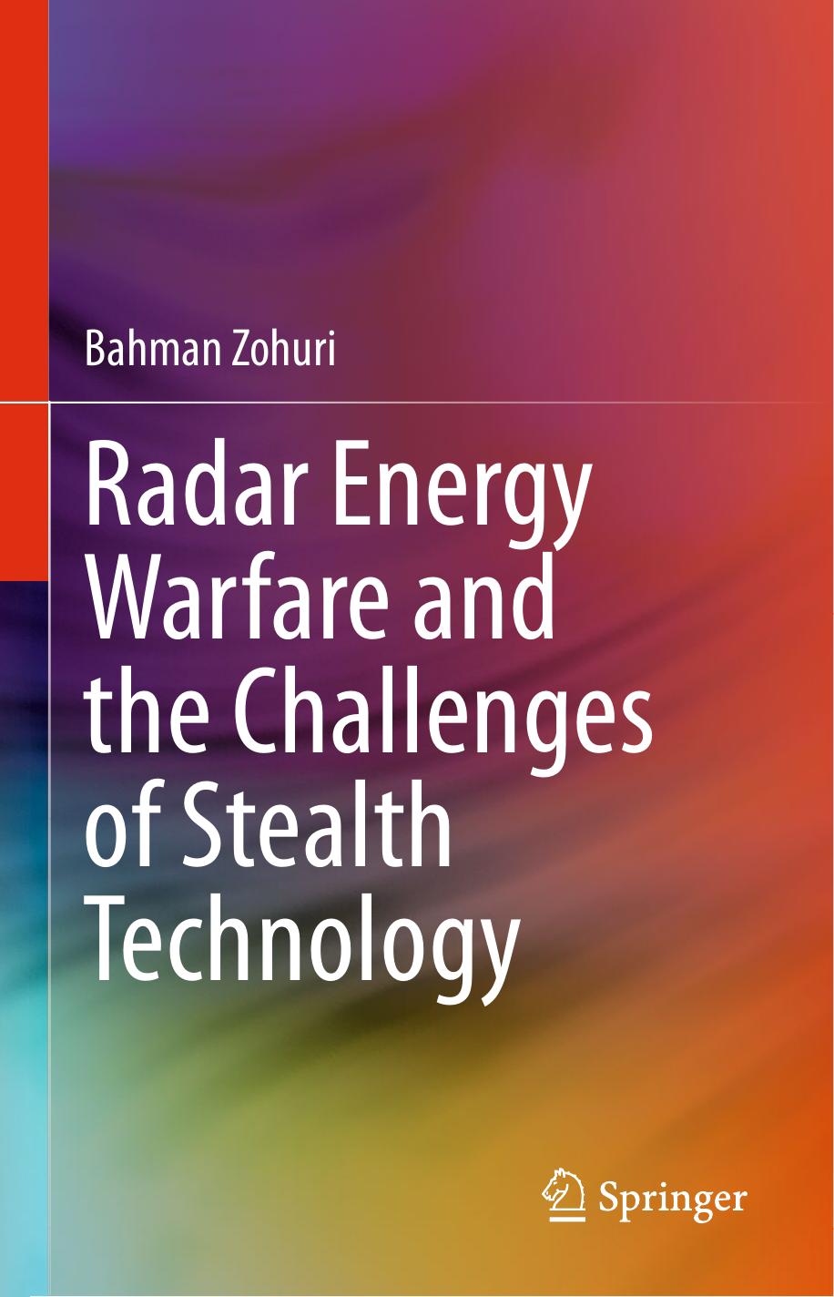 Radar Energy Warfare and the Challenges of Stealth Technology by Bahman Zohuri