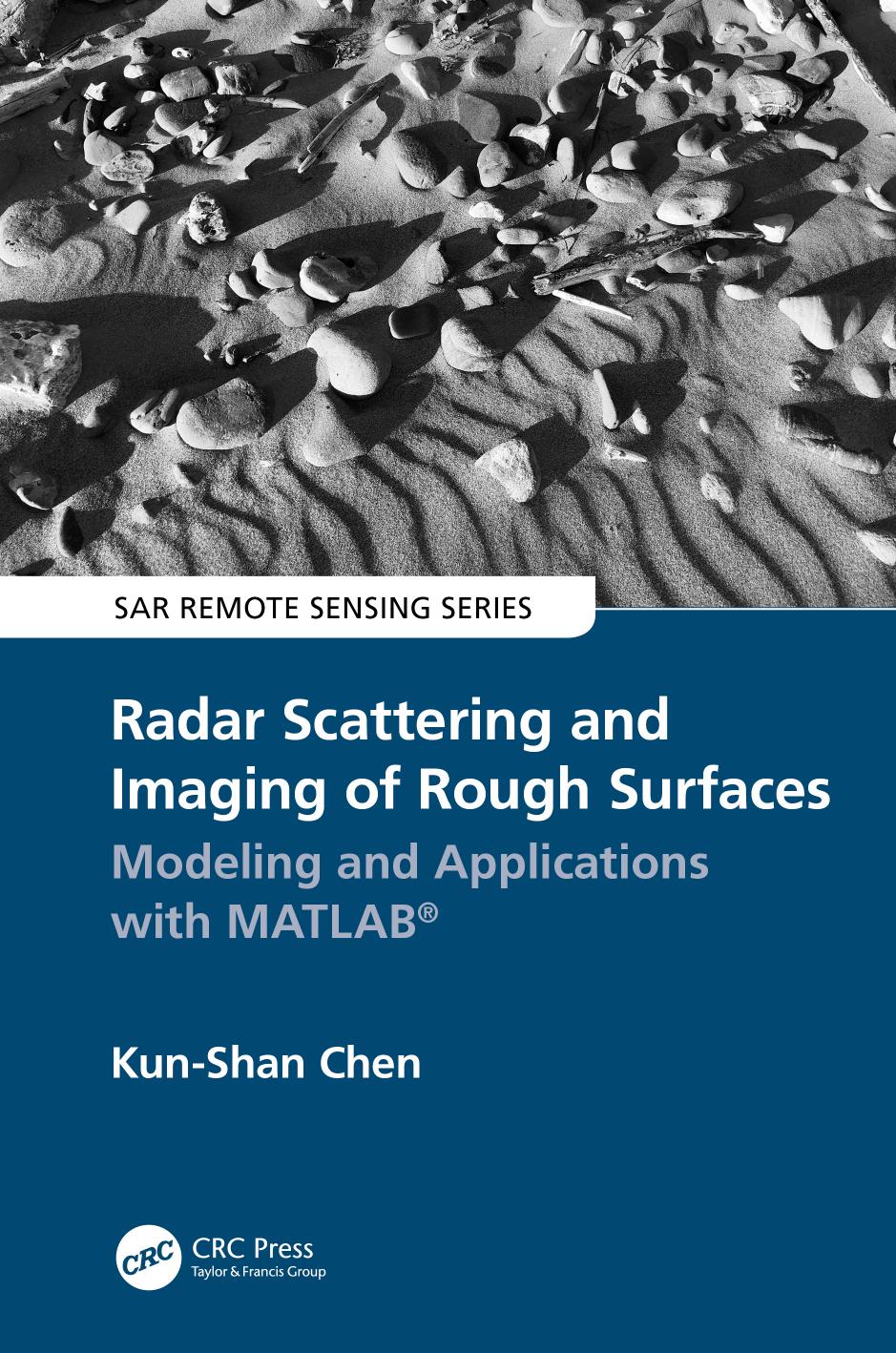 Radar Scattering and Imaging of Rough Surfaces; Modeling and Applications with MATLABÂ®; 1 by Kun-Shan Chen