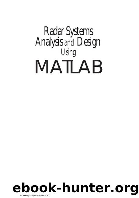 Radar systems analysis and design using matlab by Unknown