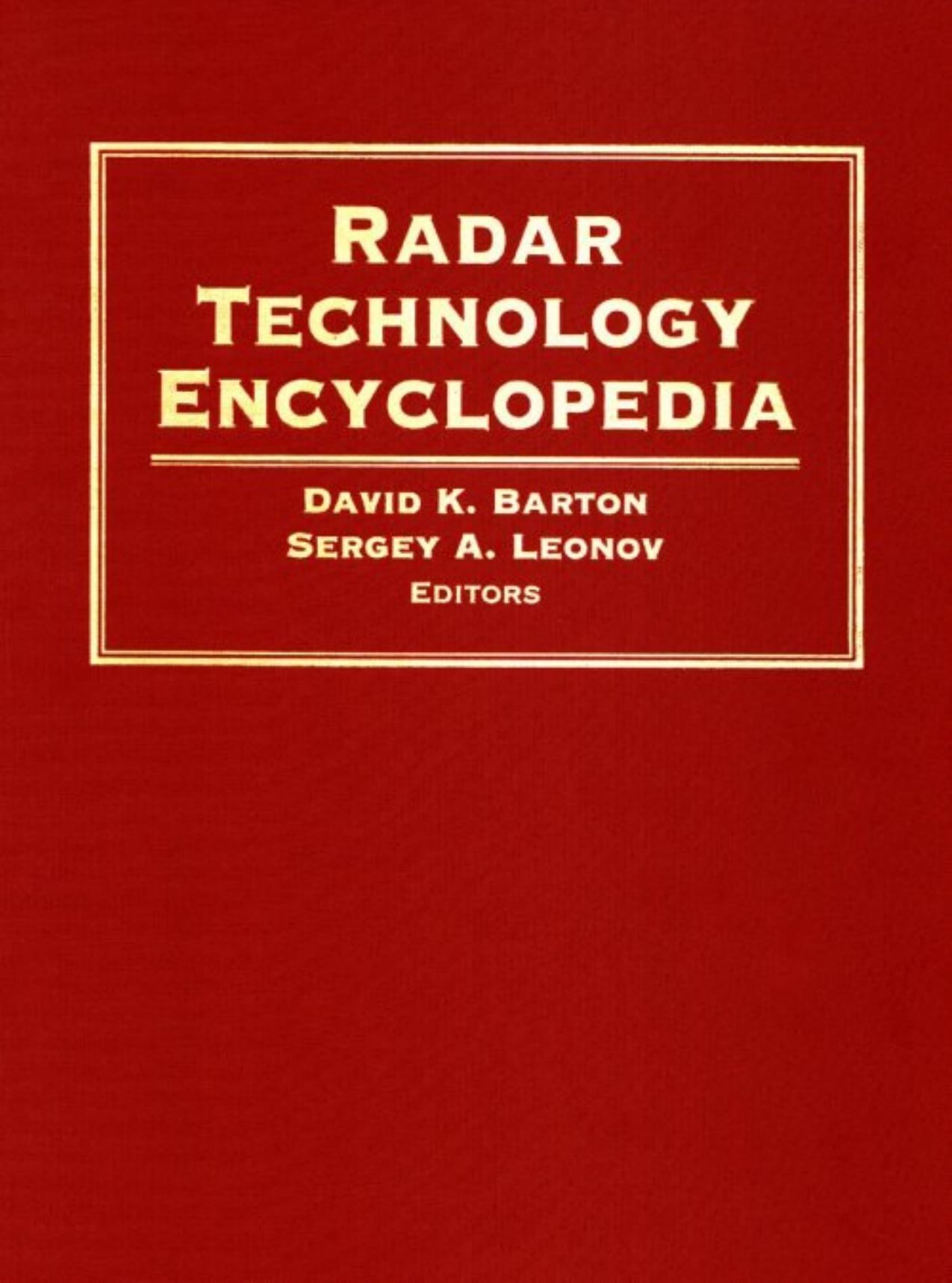 Radar technology encyclopedia by David K. Barton David K. Barton Sergey A. Leonov