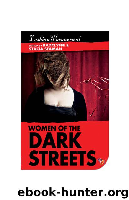 Radclyffe and Stacia Seaman - Women of the Dark Streets - Lesbian Paranormal by Radclyffe & Stacia Seaman