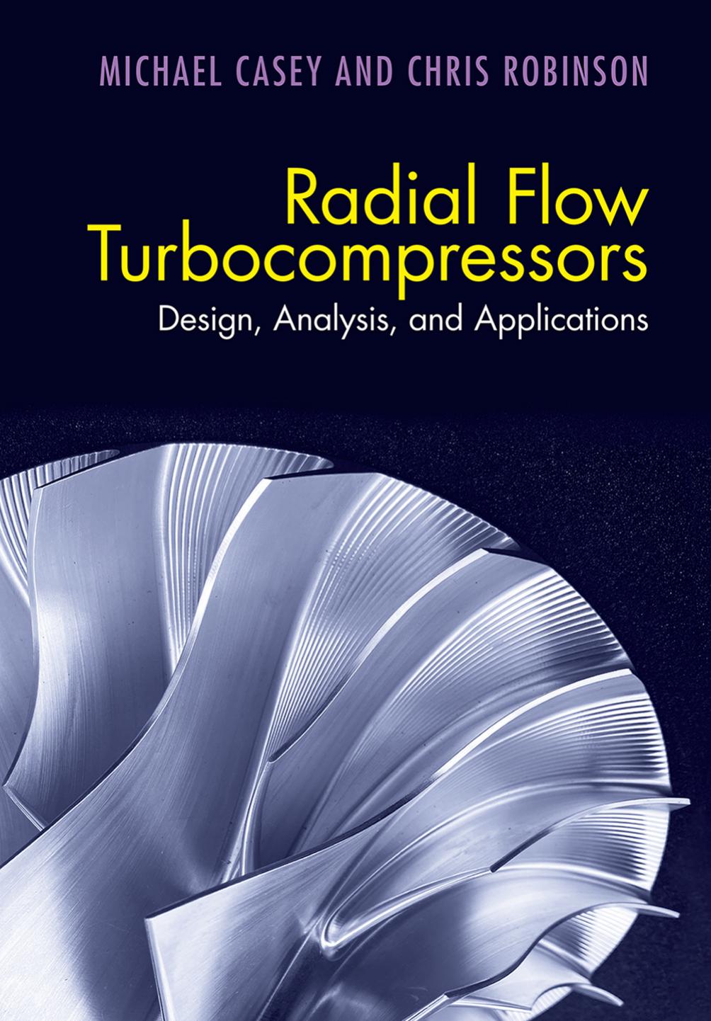 Radial Flow Turbocompressors by Michael Casey and Chris Robinson