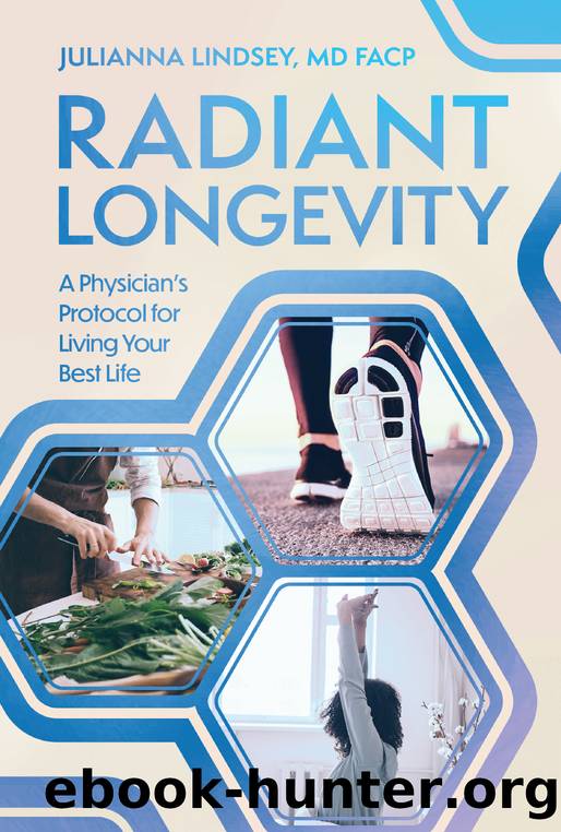 Radiant Longevity: A Physician's Protocol for Living Your Best Life by Julianna Lindsey
