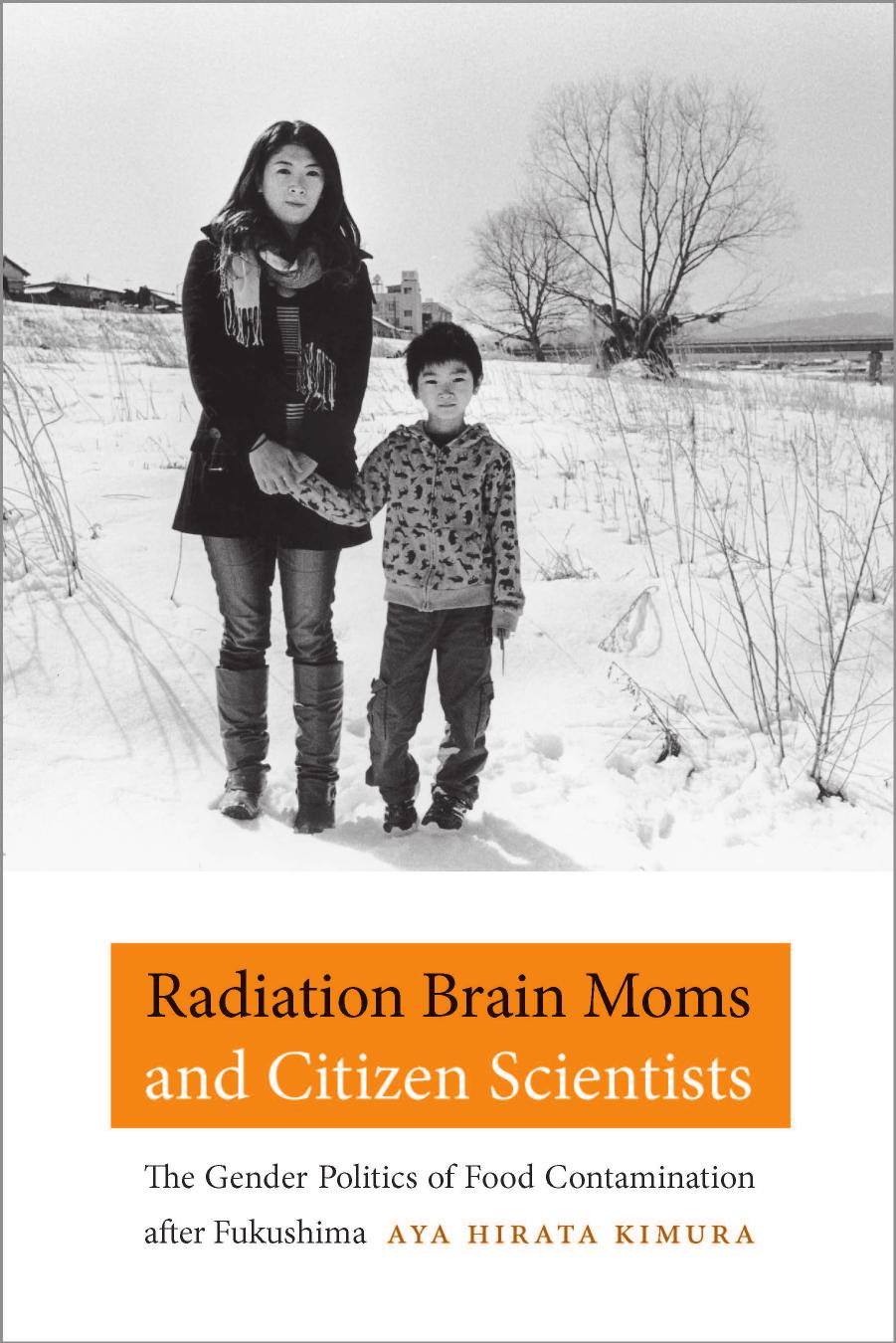 Radiation Brain Moms and Citizen Scientists by Aya Hirata Kimura