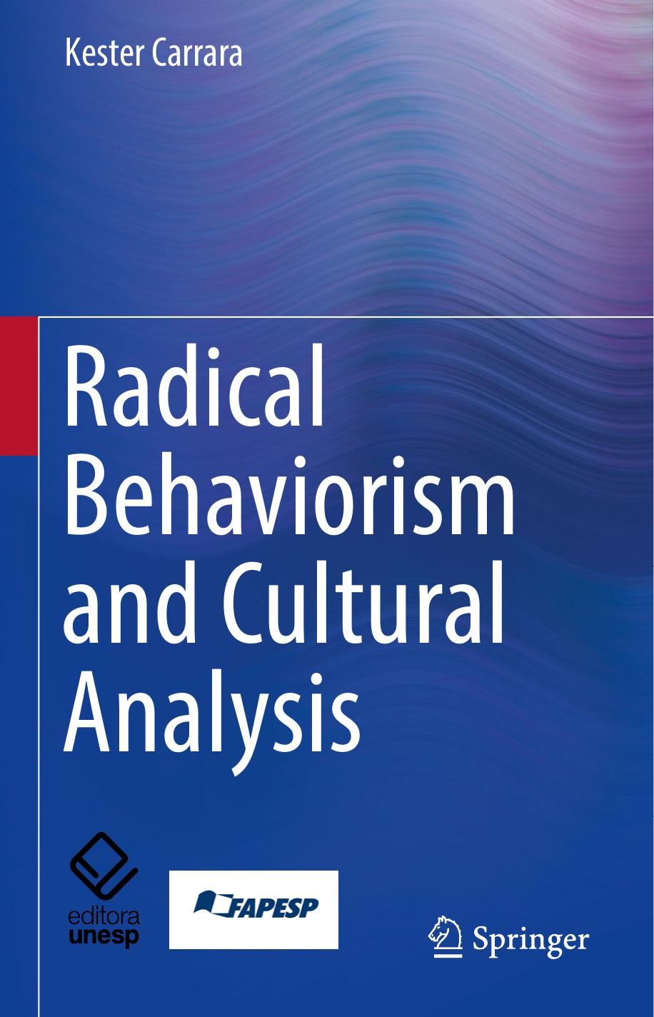 Radical Behaviorism and Cultural Analysis by Kester Carrara