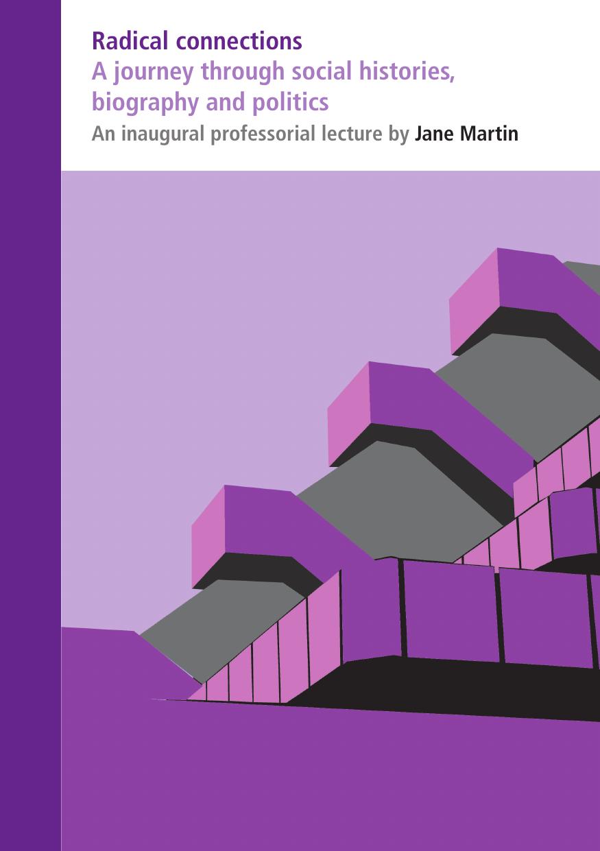 Radical Connections: A Journey Through Social Histories, Biography and Politics by Jane Martin