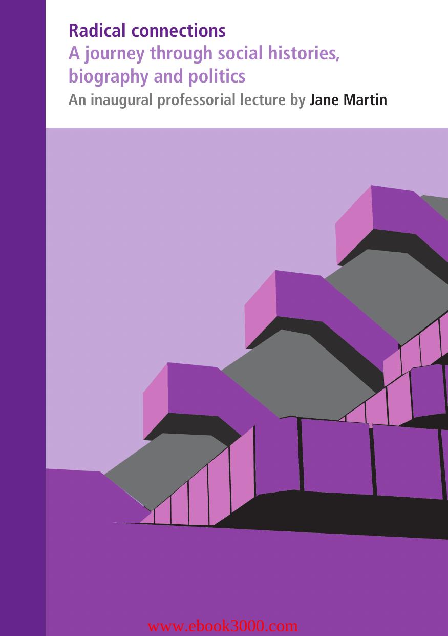 Radical Connections: A Journey Through Social Histories, Biography and Politics by Unknow