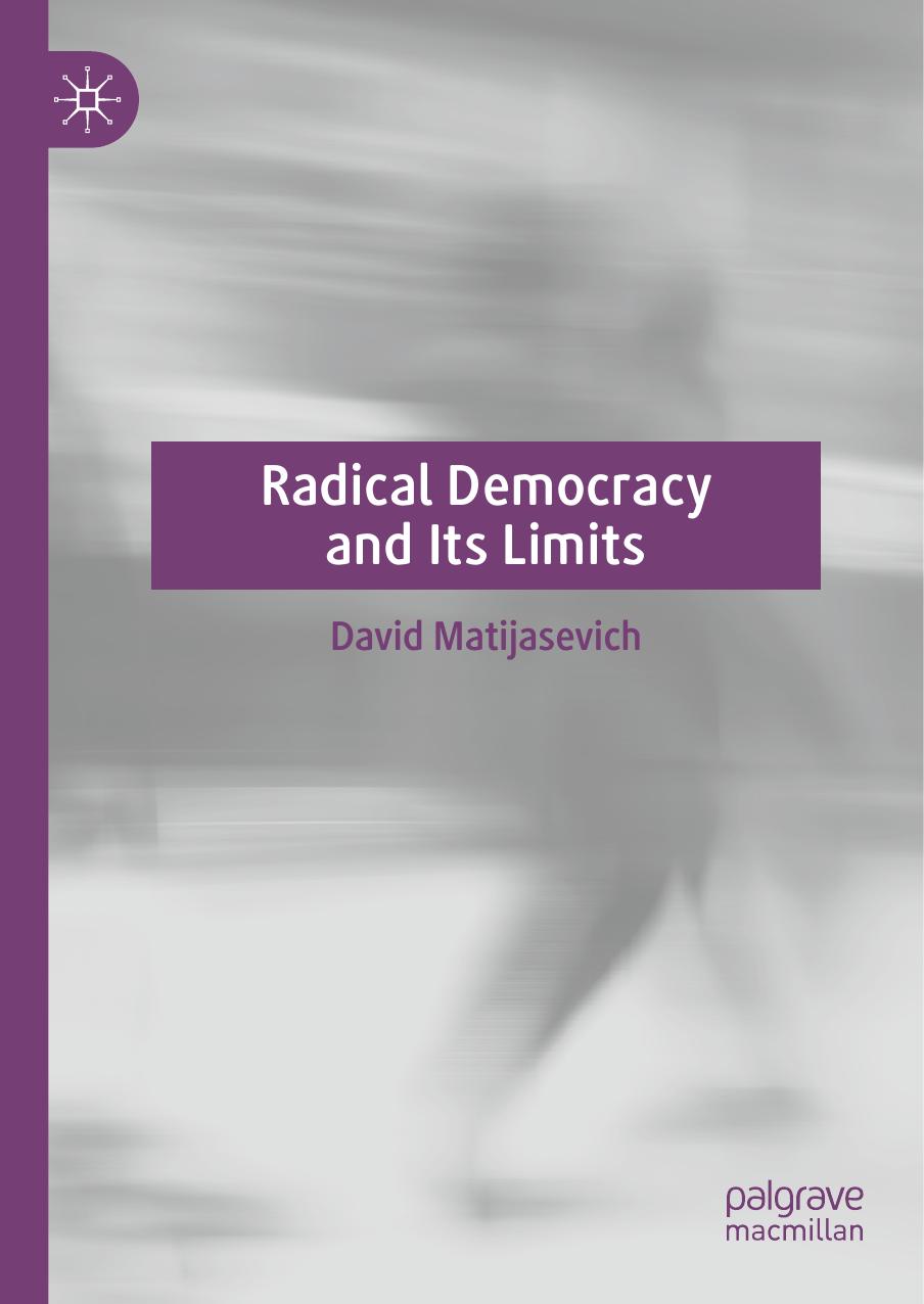 Radical Democracy and Its Limits by David Matijasevich