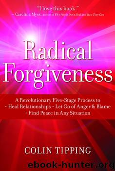 Radical Forgiveness by Colin Tipping