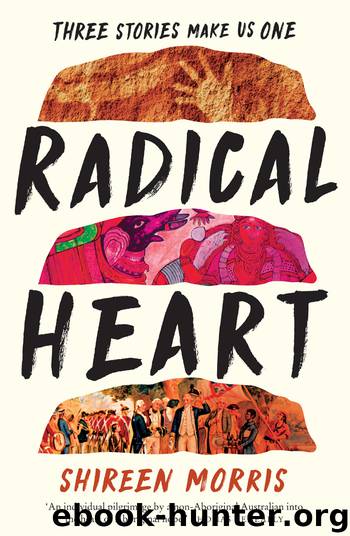 Radical Heart. by Shireen. Morris