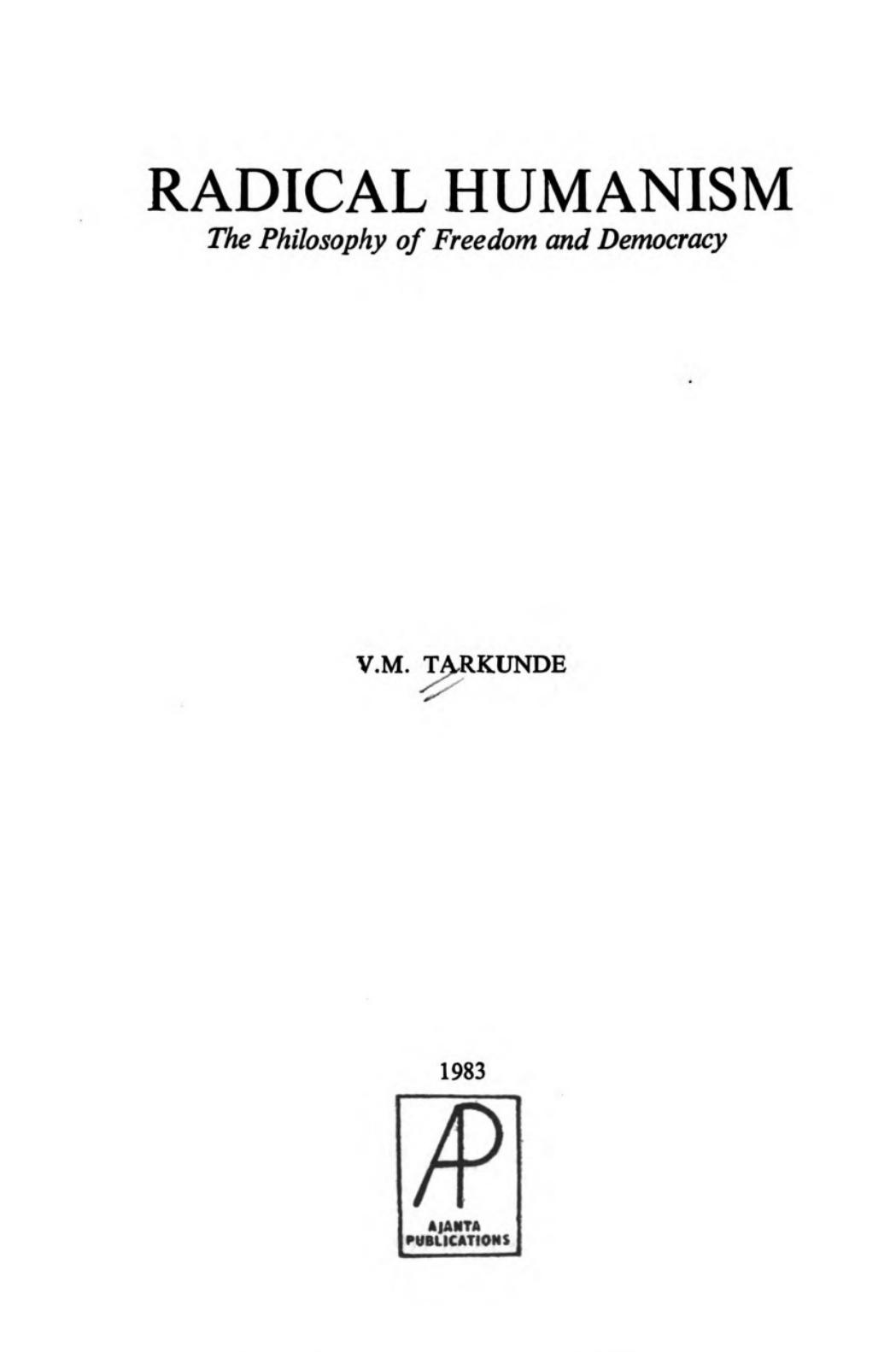 Radical Humanism: The philosophy of freedom and democracy by V. M. Tarkunde