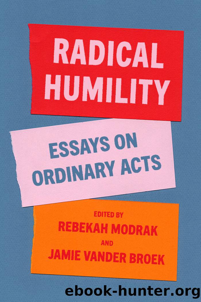 Radical Humility by Rebekah Modrak