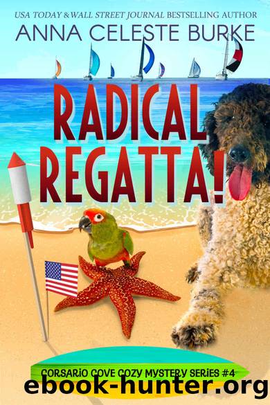 Radical Regatta! Corsario Cove Cozy Mystery #4 (Corsario Cove Cozy Mystery Series) by Anna Celeste Burke