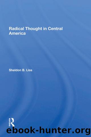 Radical Thought in Central America by Sheldon B Liss