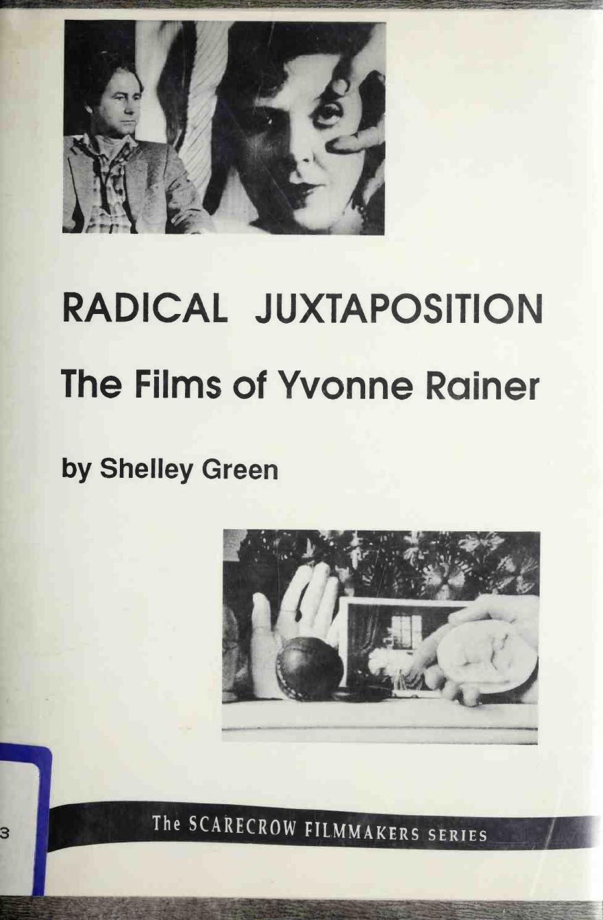 Radical juxtaposition : the films of Yvonne Rainer by Green Shelley 1953-